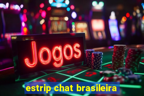 estrip chat brasileira